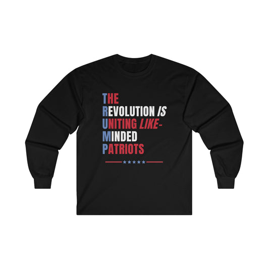 The Revolution is Uniting like-Minded Patriots Unisex Ultra Cotton Long Sleeve Tee