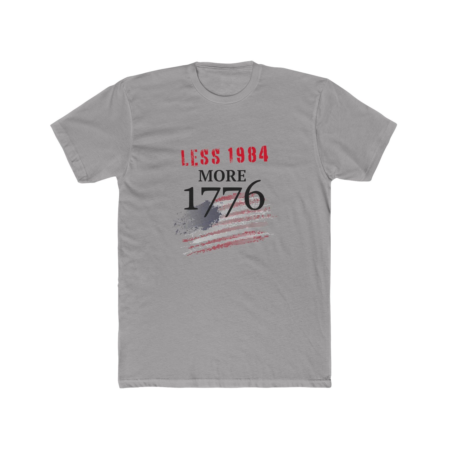 Less 1984, More 1776 Cotton Crew Tee