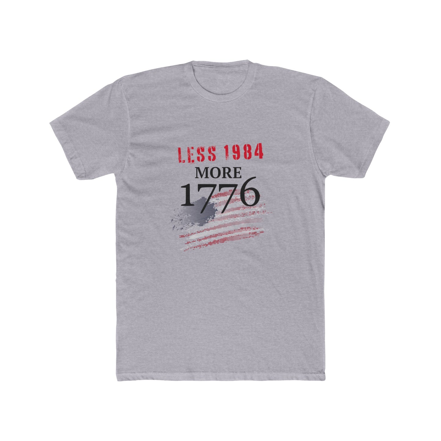 Less 1984, More 1776 Cotton Crew Tee