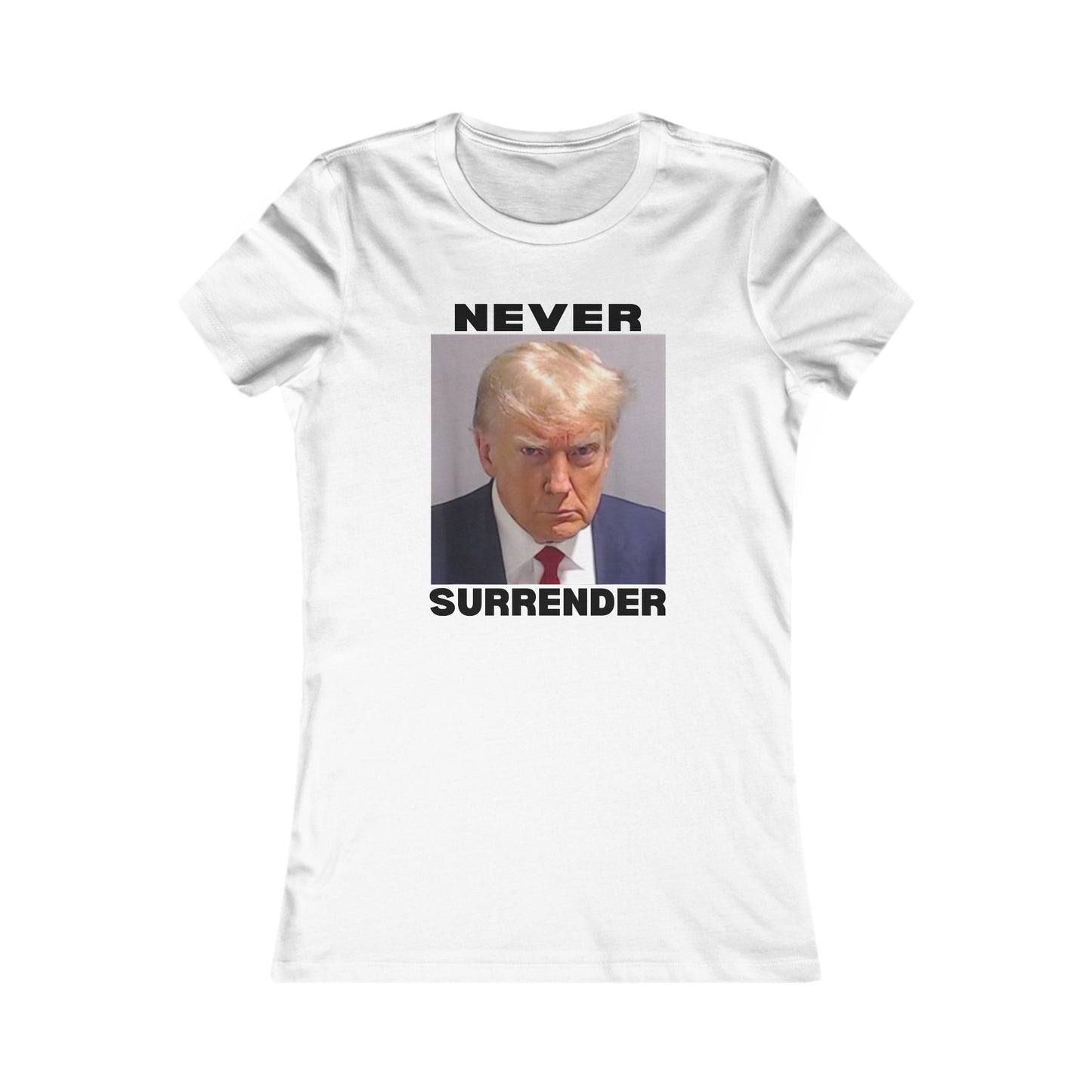 Trump Never Surrender Women's Favorite Tee