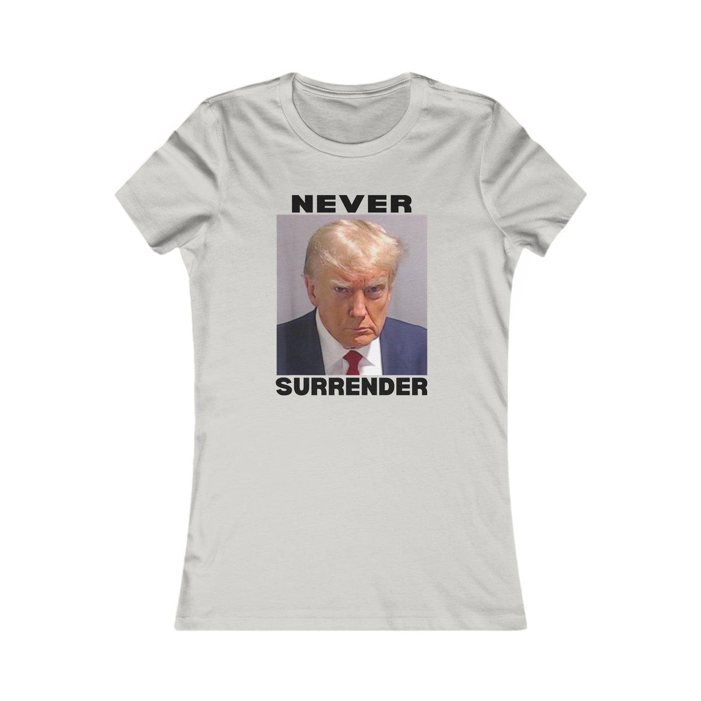 Trump Never Surrender Women's Favorite Tee