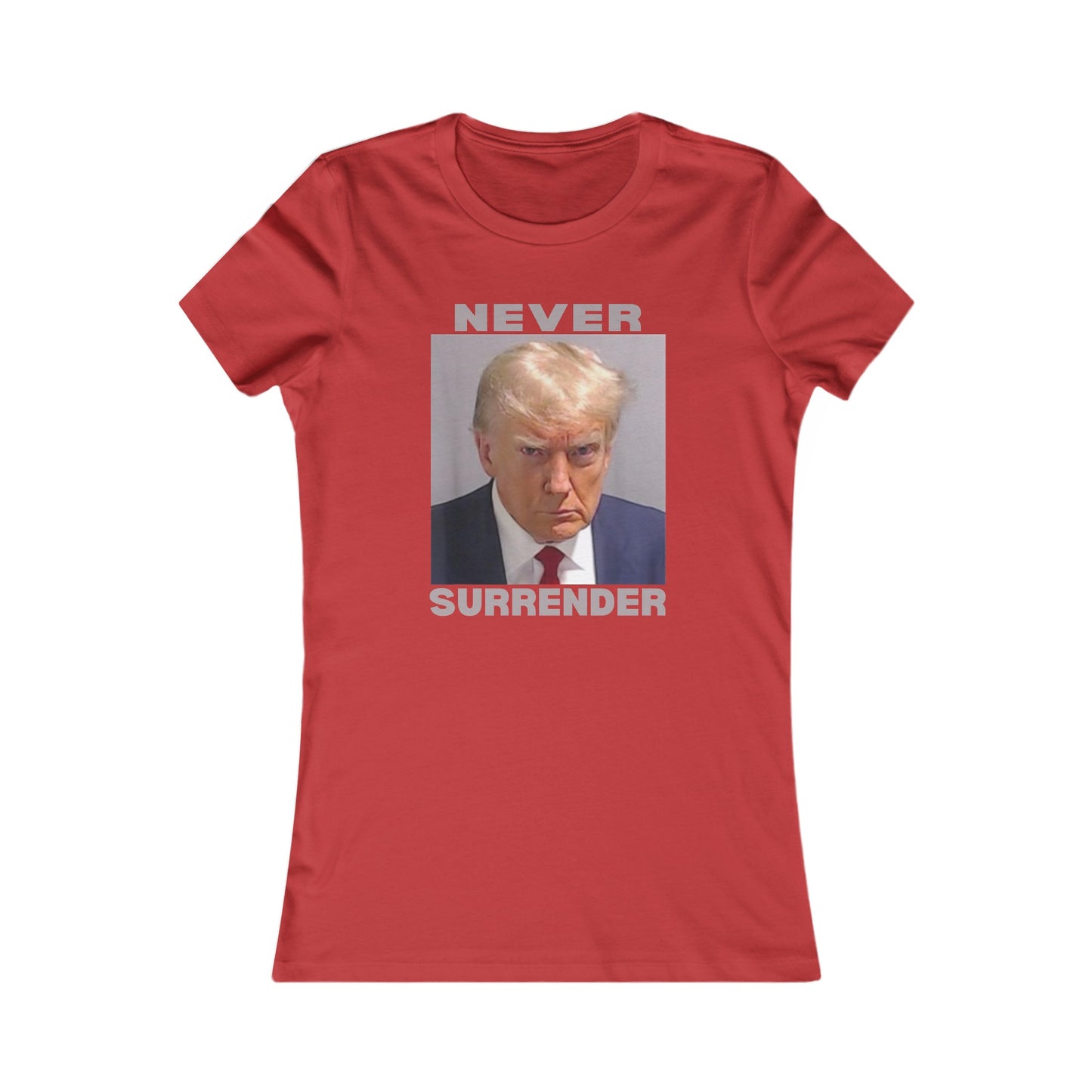 Trump Never Surrender Women's Favorite Tee