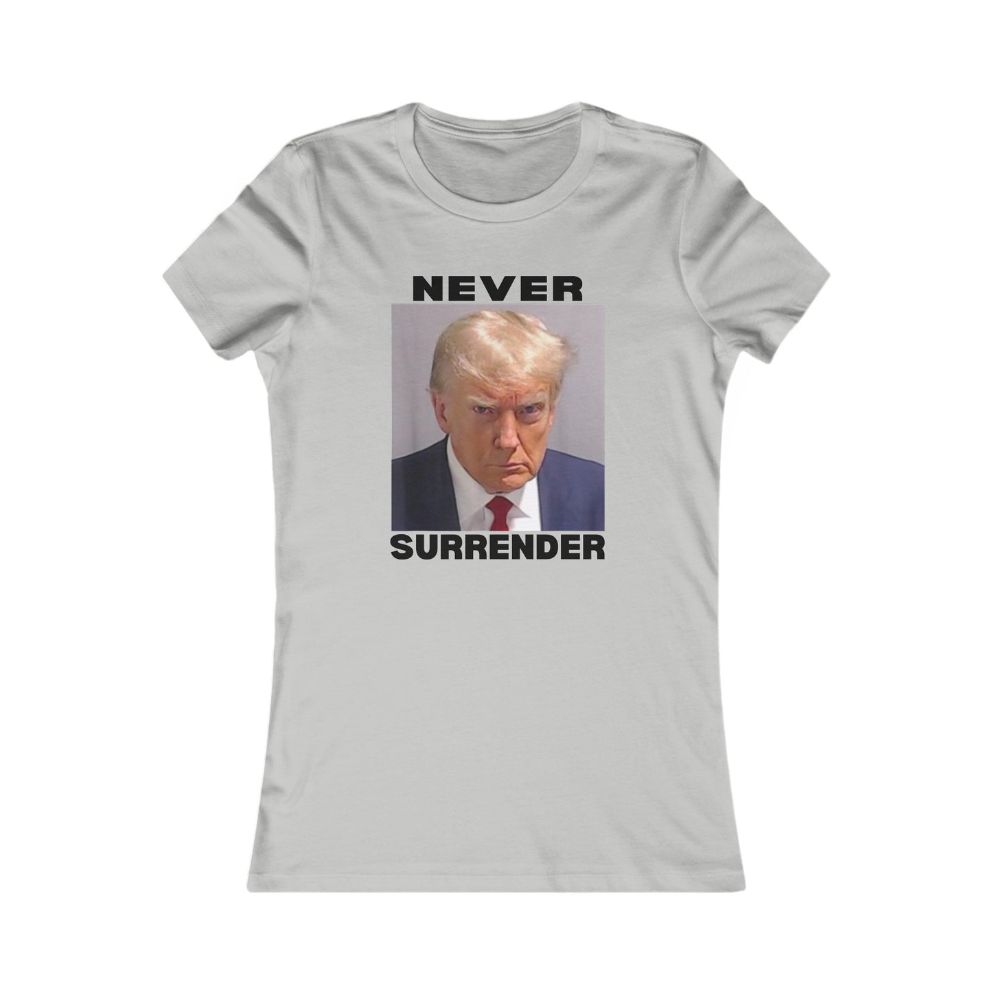 Trump Never Surrender Women's Favorite Tee