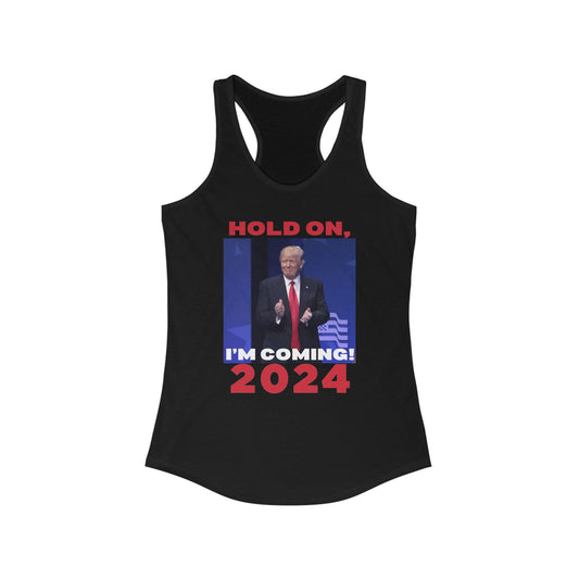 Trump: Hold On, I'm Coming, Women's Ideal Racerback Tank