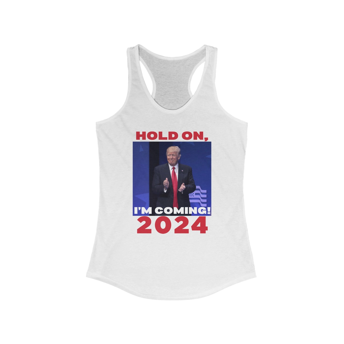 Trump: Hold On, I'm Coming, Women's Ideal Racerback Tank