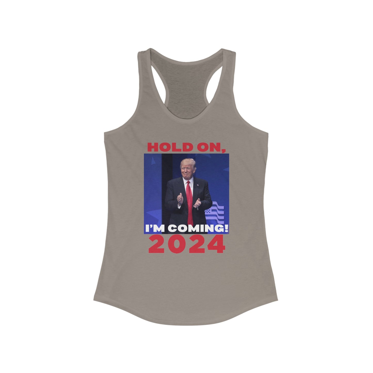 Trump: Hold On, I'm Coming, Women's Ideal Racerback Tank