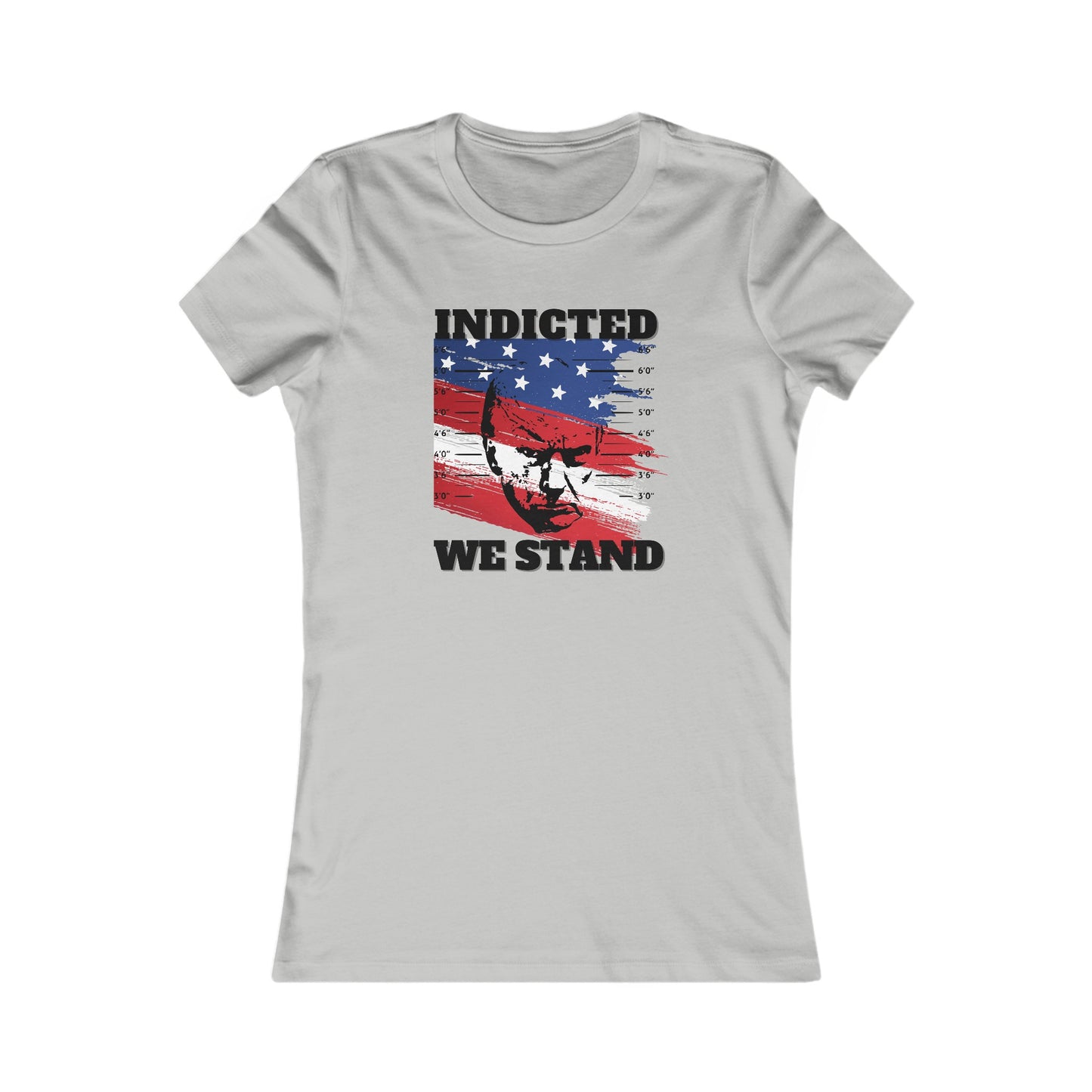 Trump Mugshot, Indicted We Stand Women's Favorite Tee