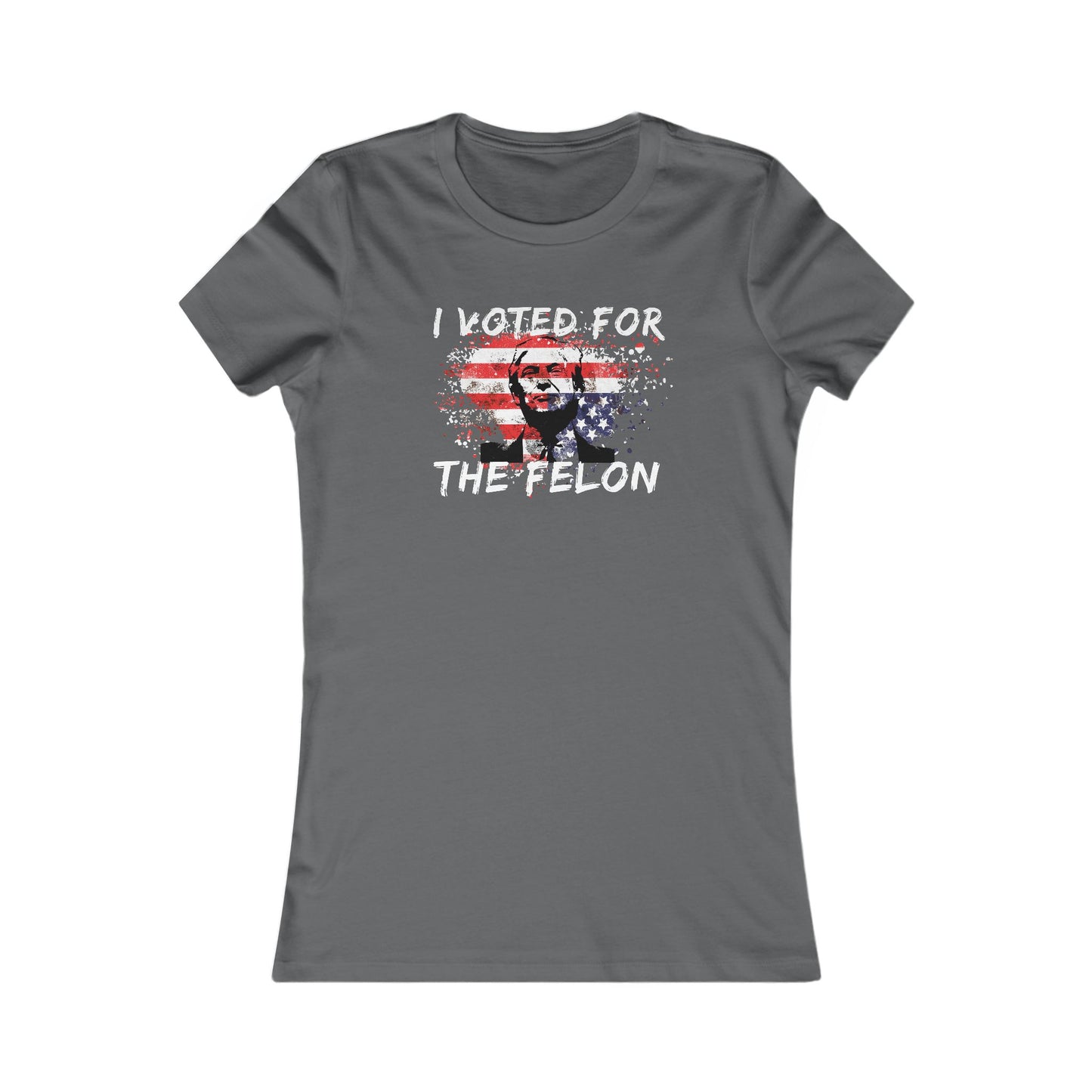 I Voted For the Felon Women's Favorite Tee