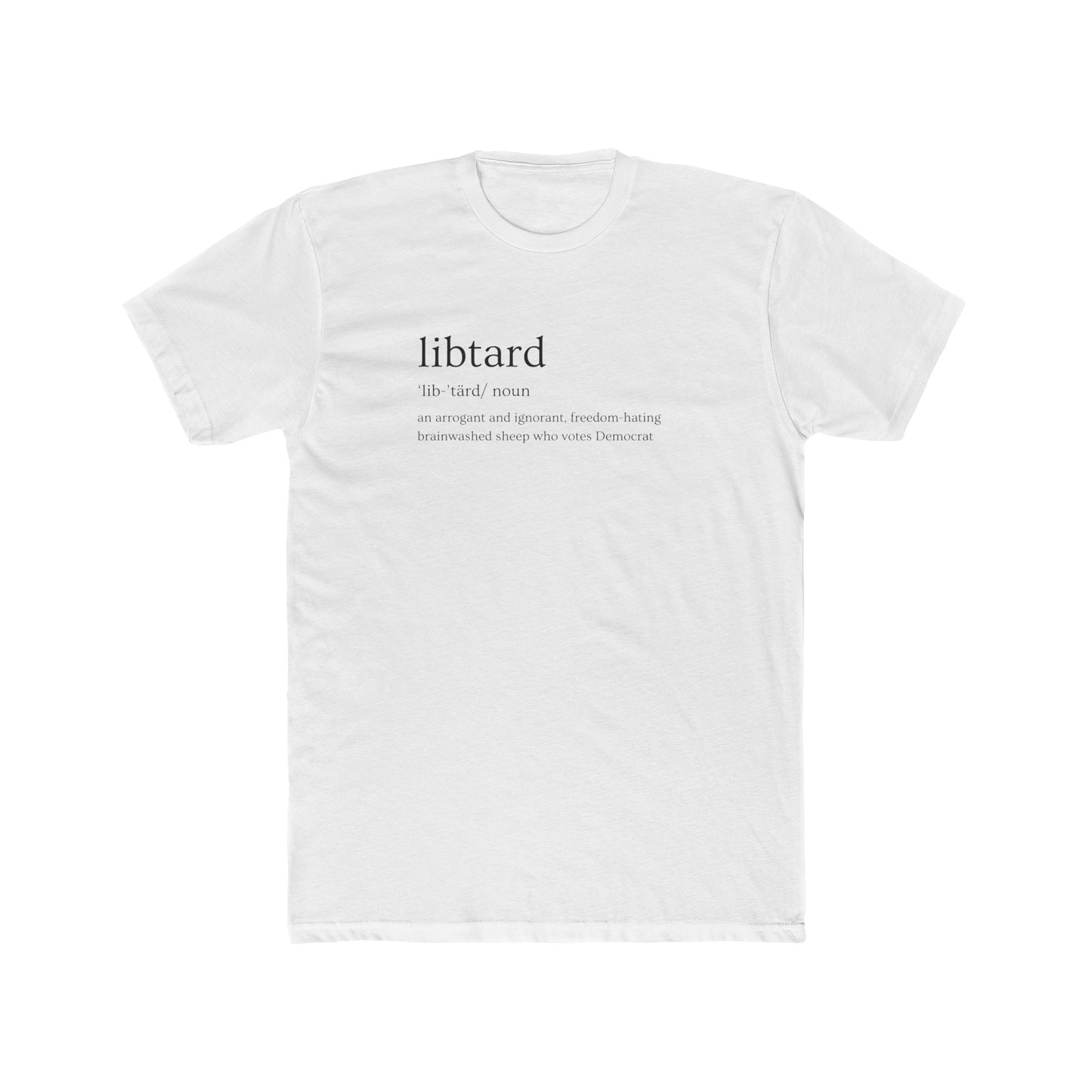 Libtard Definition Cotton Crew Tee