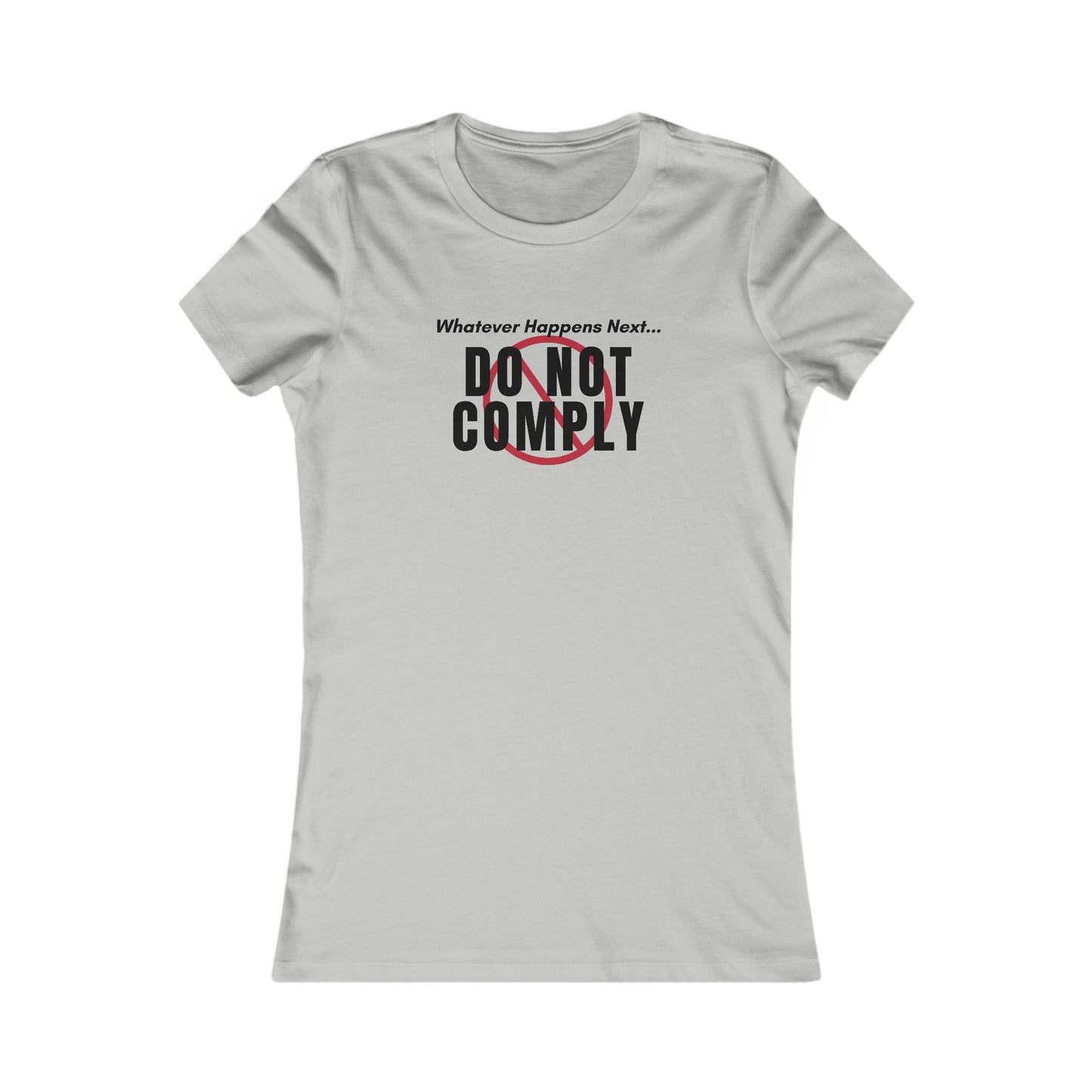 Do Not Comply Women's Favorite Tee