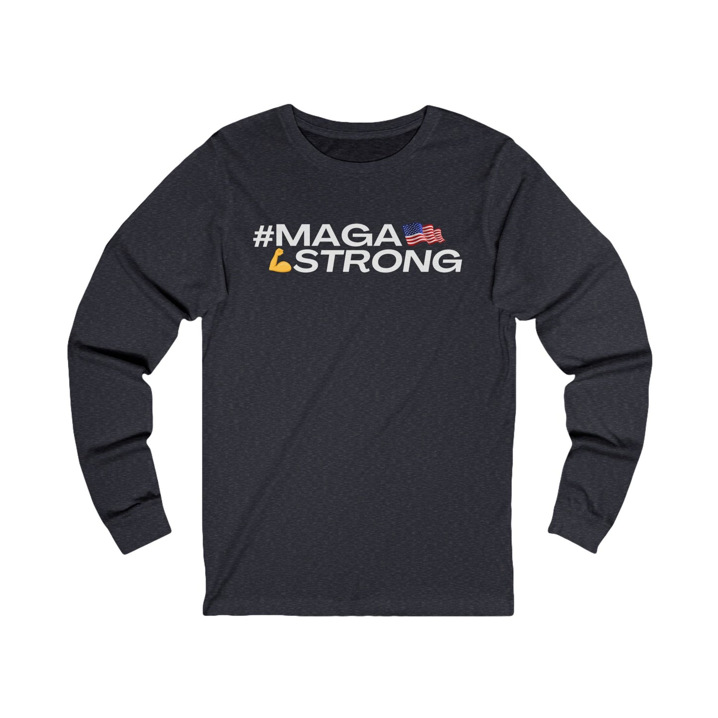 MAGA STRONG Unisex Jersey Long Sleeve Tee