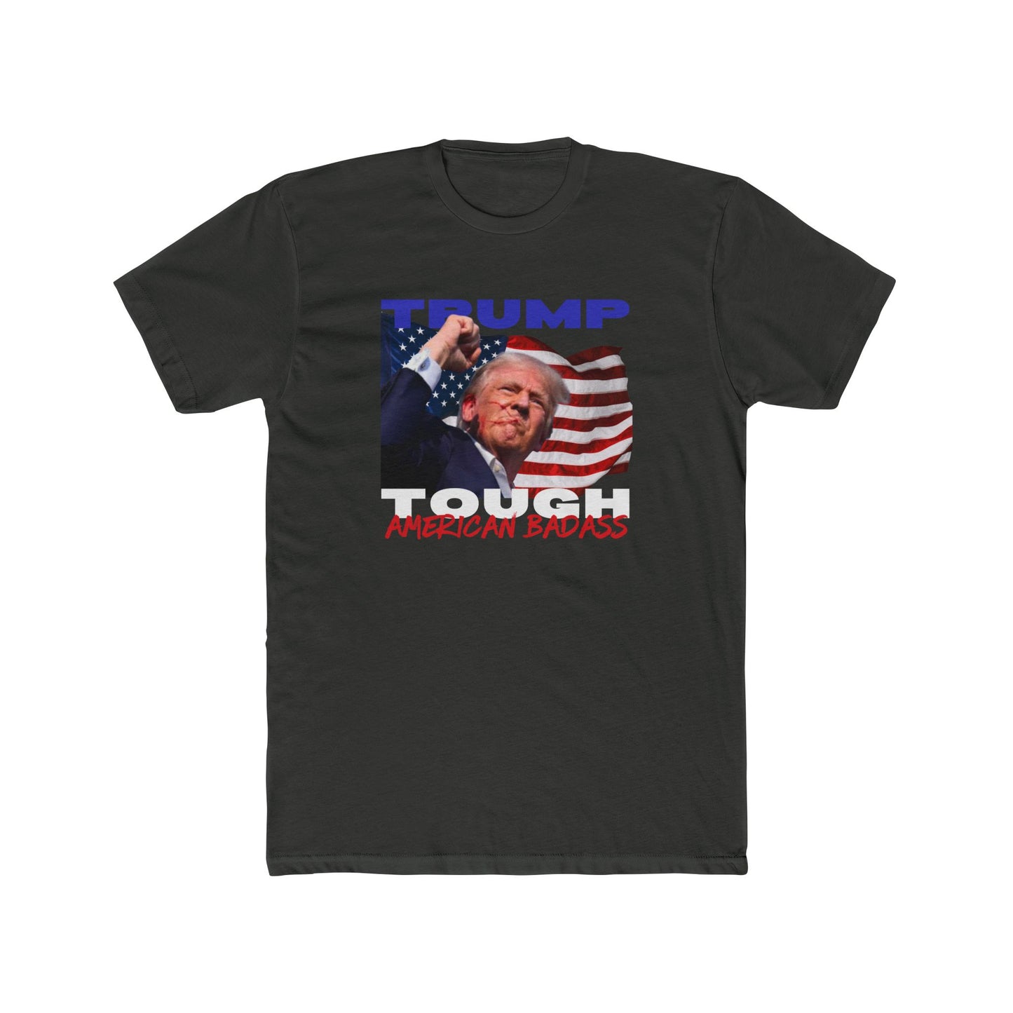 Trump Tough! American Badass Cotton Crew Tee