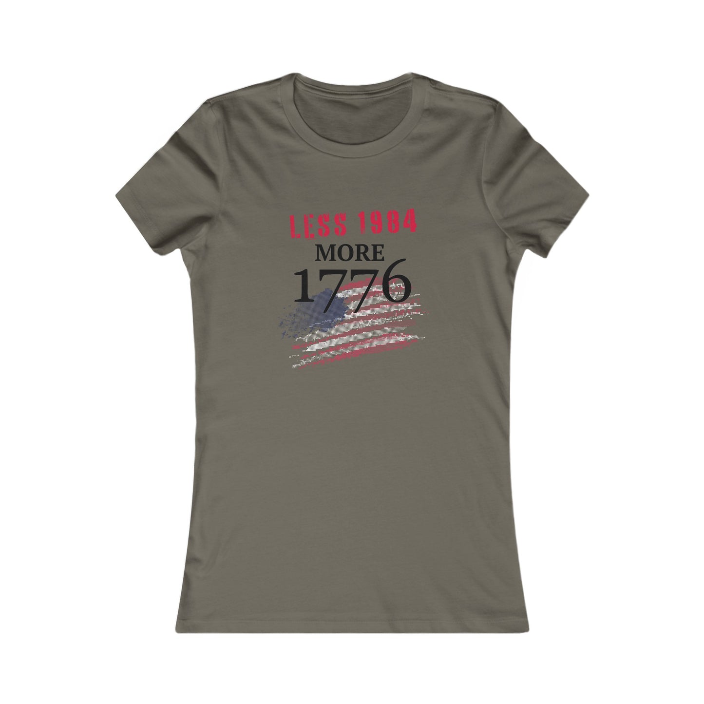 Less 1984, More 1776 Women's Favorite Tee