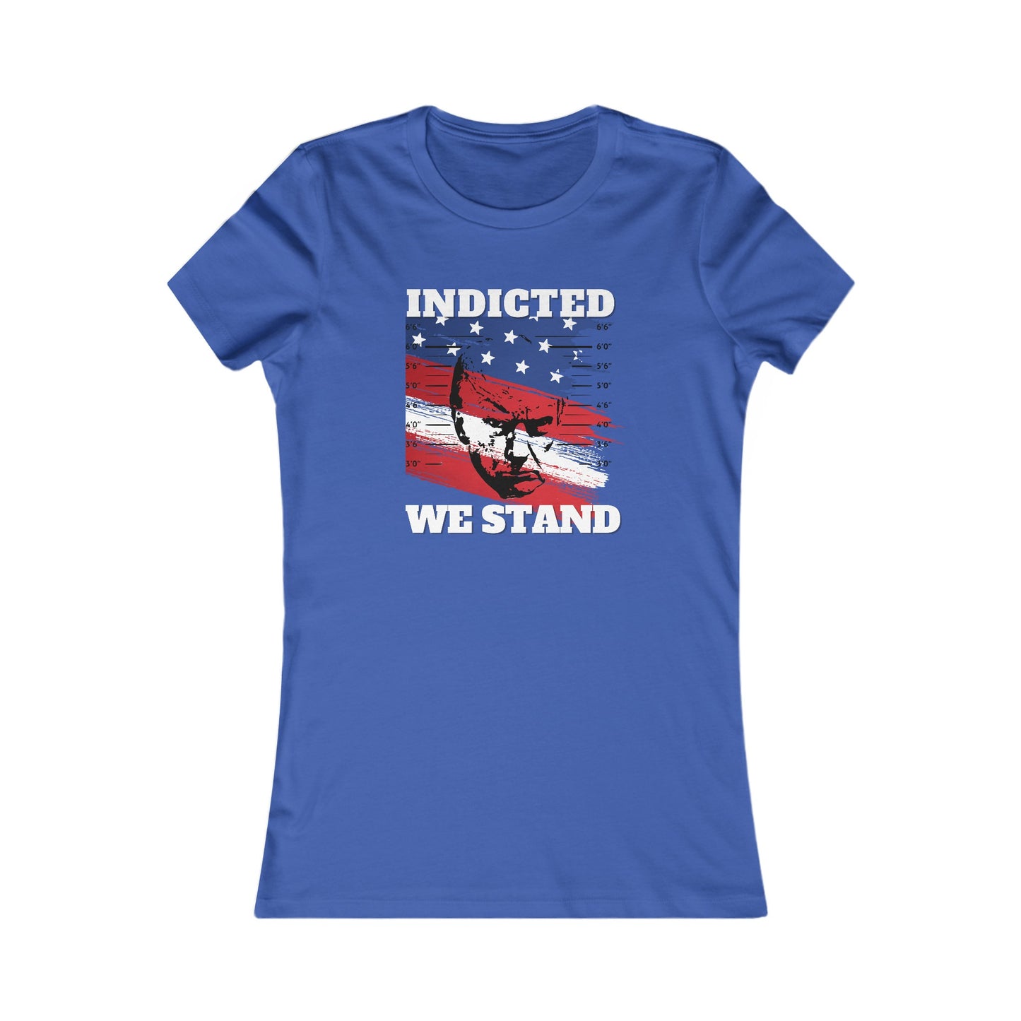 Trump Mugshot, Indicted We Stand Women's Favorite Tee