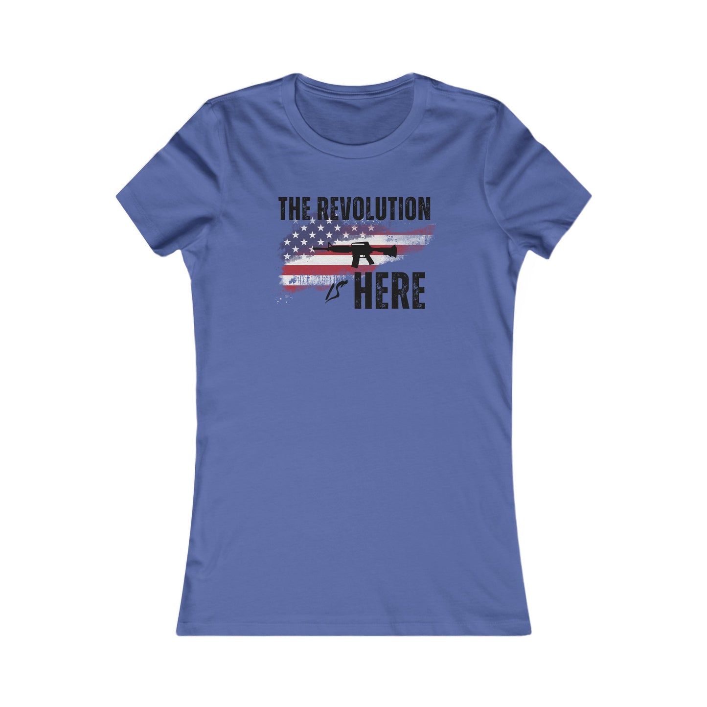 The Revolution is Here Women's Favorite Tee