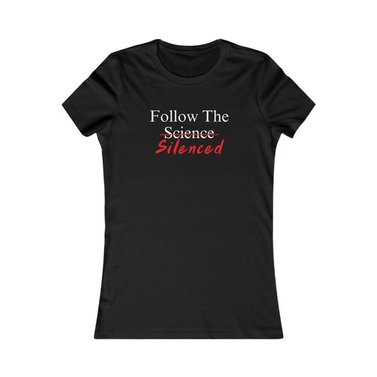 Follow The Silenced Women's Favorite Tee