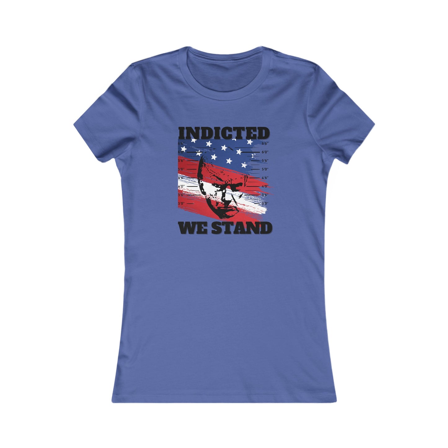 Trump Mugshot, Indicted We Stand Women's Favorite Tee