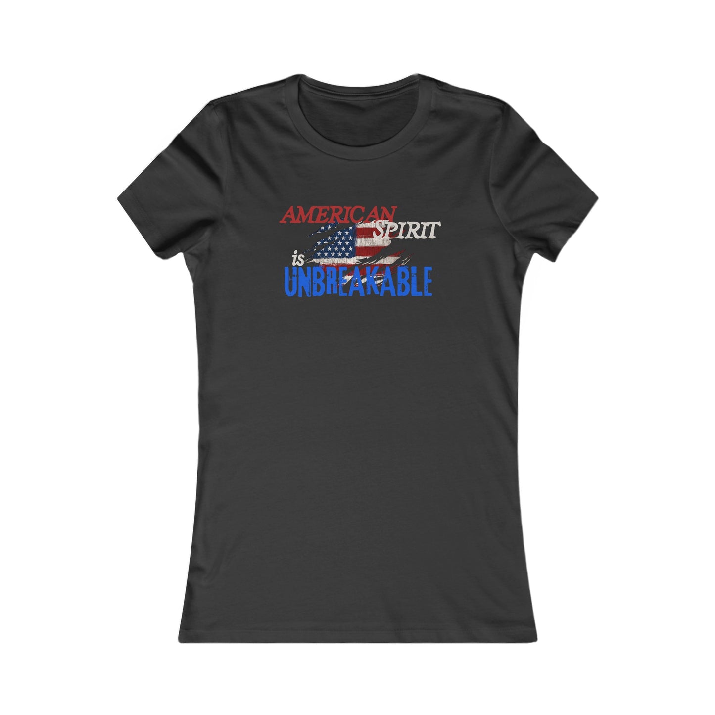 American Spirit is UNBREAKABLE Women's Favorite Tee